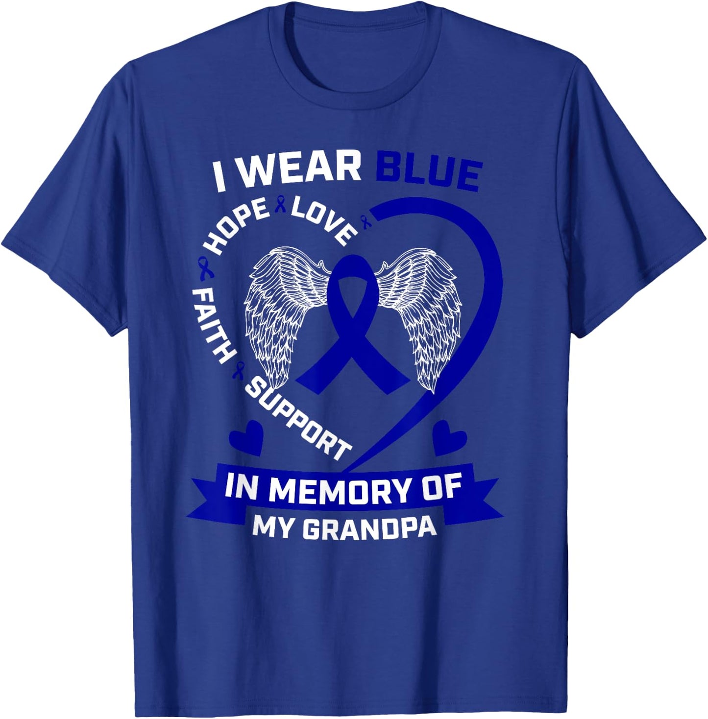 Grandfather I Wear Blue In Memory Of My Grandpa Colon Cancer T-Shirt - T-Shirt | Royal