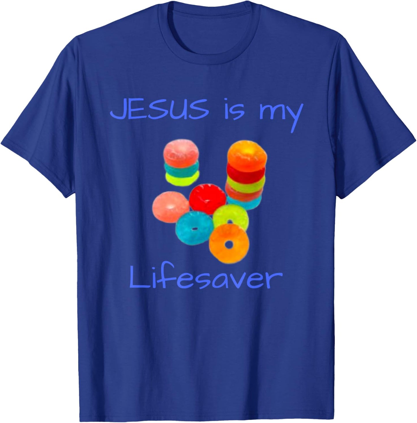 Jesus is my Lifesaver Funny T-Shirt - T-Shirt | Royal