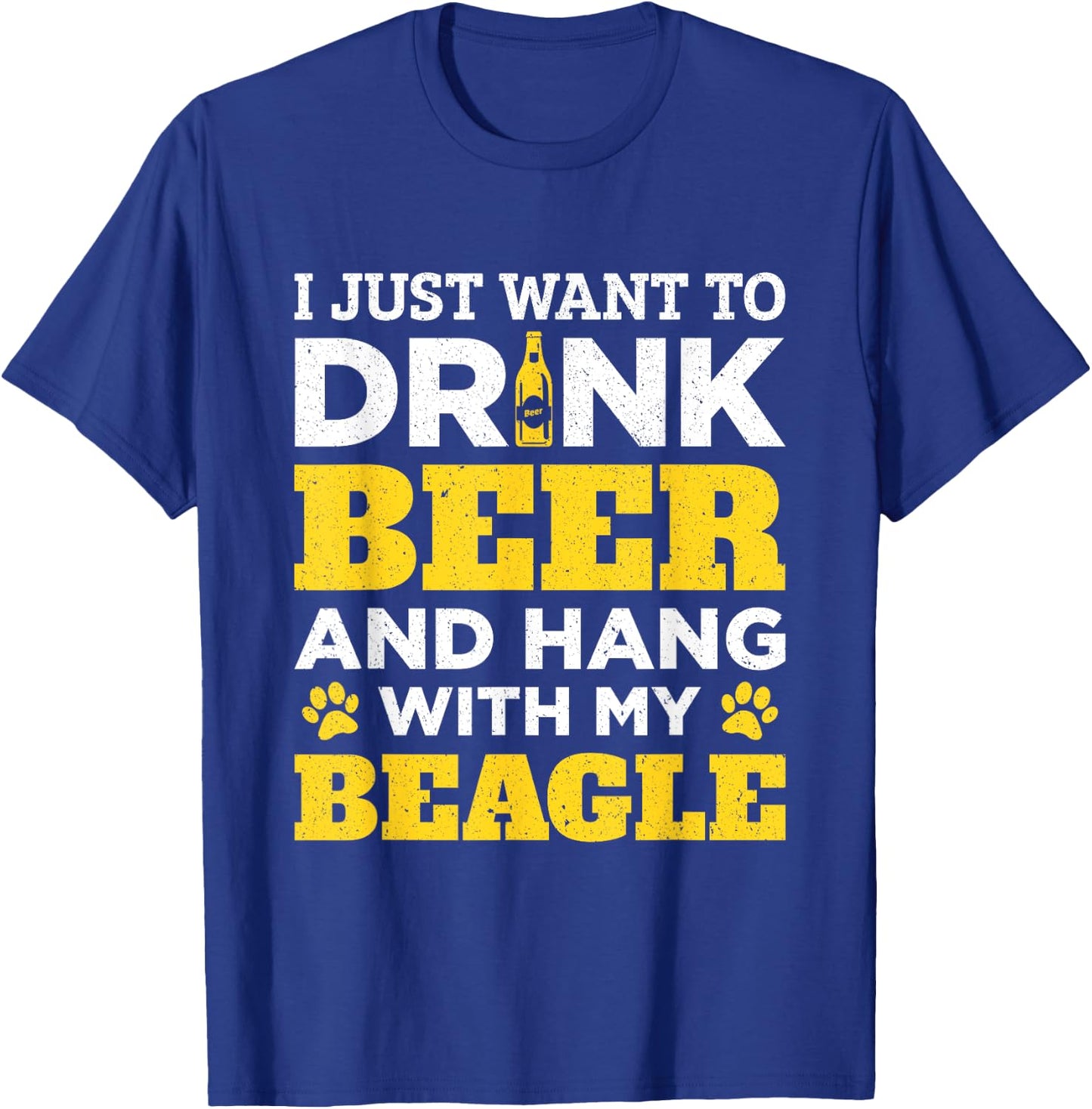 I Just Want To Drink Beer And Hang With My Beagle Dog Men Women T-Shirt - T-Shirt | Royal