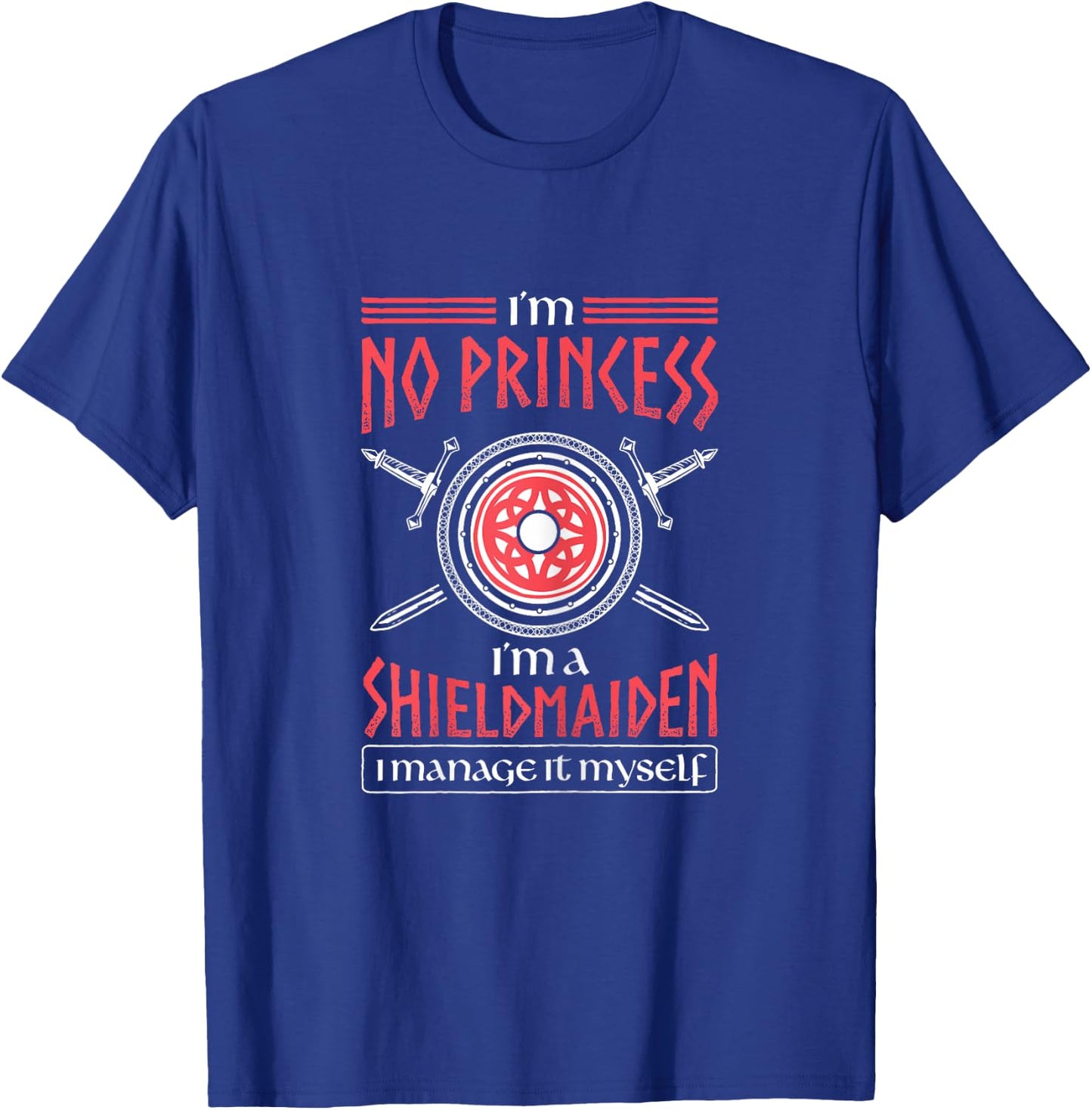 No Princess I'm A Shieldmaiden Warrior Viking T-Shirt - T-Shirt | Royal