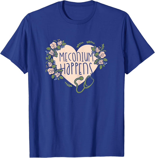 Midwife Doula - Midwifery Meconium Happens T-Shirt - T-Shirt | Royal