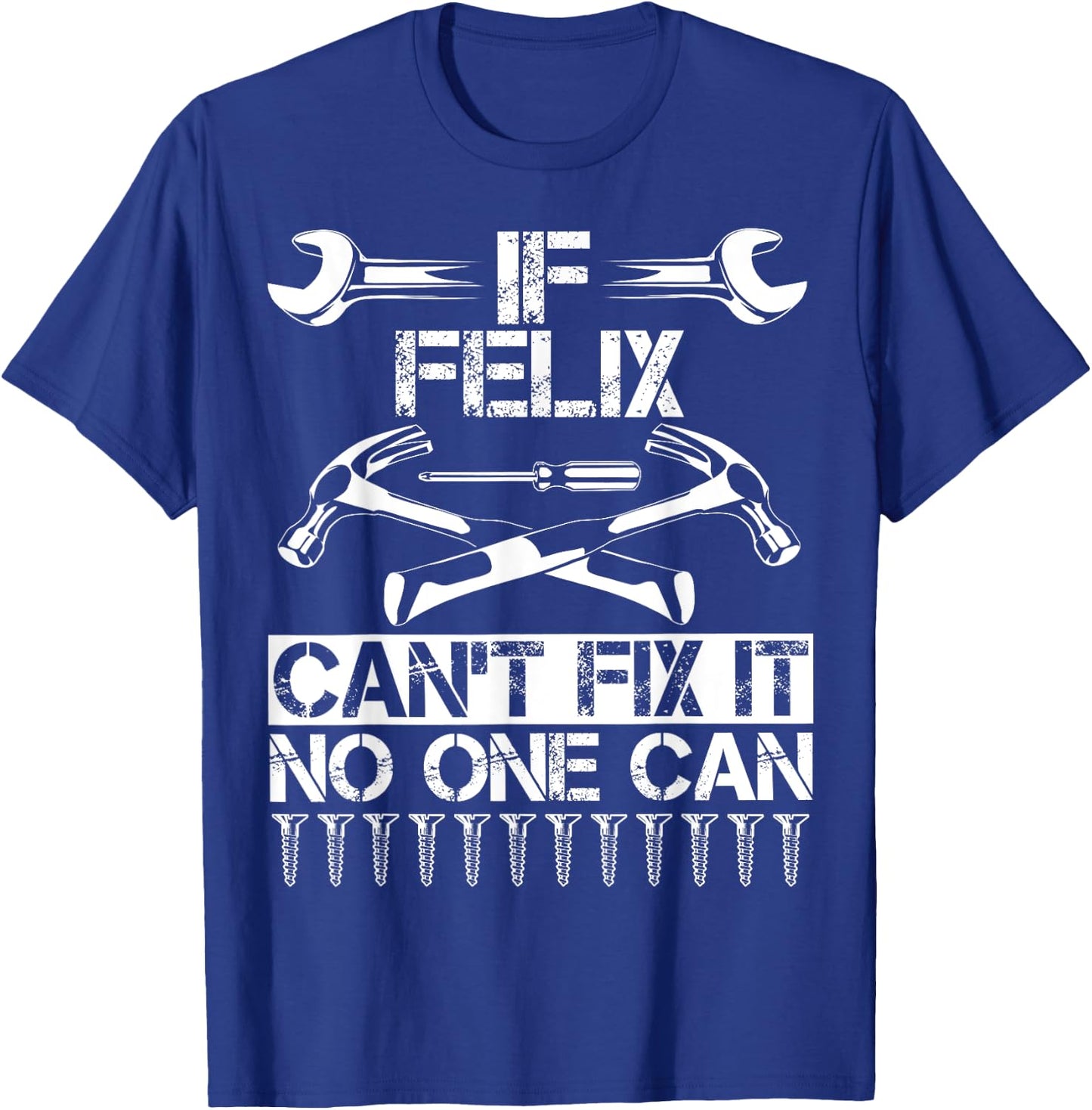 FELIX Fix It Funny Birthday Personalised Name Dad Gift T-Shirt - T-Shirt | Royal