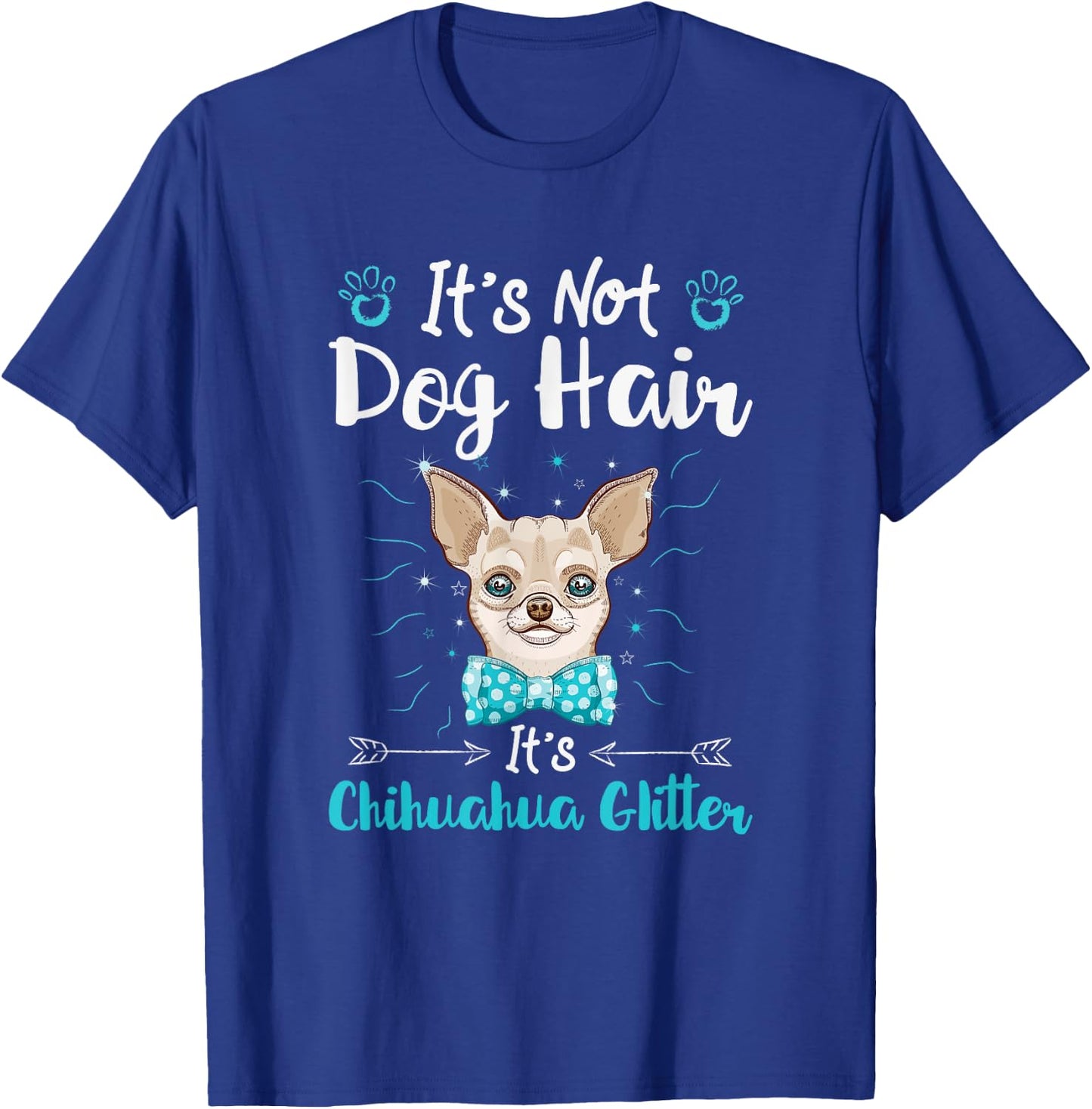 It's Not Dog Hair It's Chihuahua Glitter T-Shirt - T-Shirt | Royal