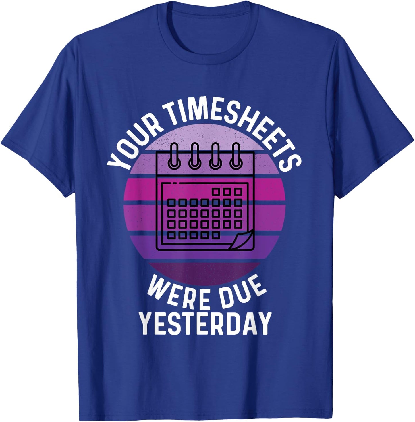 Timesheets Payroll Specialist Women HR Accounting Time Sheet T-Shirt - T-Shirt | Royal