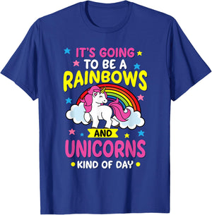 It's Going To Be A Rainbows and Unicorns Day Funny Gift T-Shirt - T-Shirt | Royal
