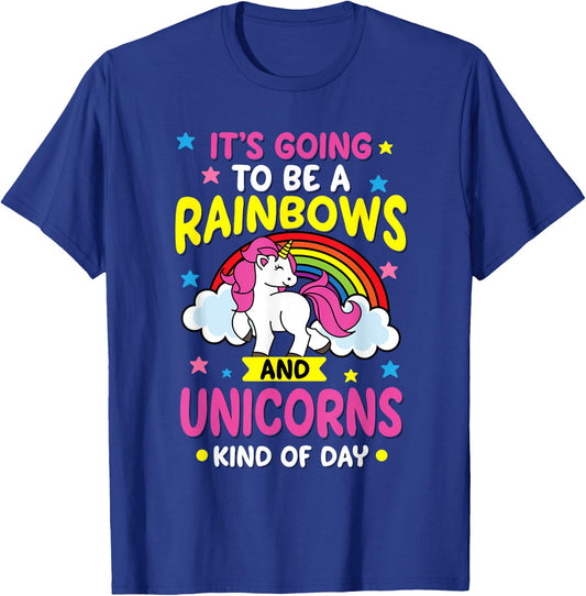 It's Going To Be A Rainbows and Unicorns Day Funny Gift T-Shirt - T-Shirt | Royal