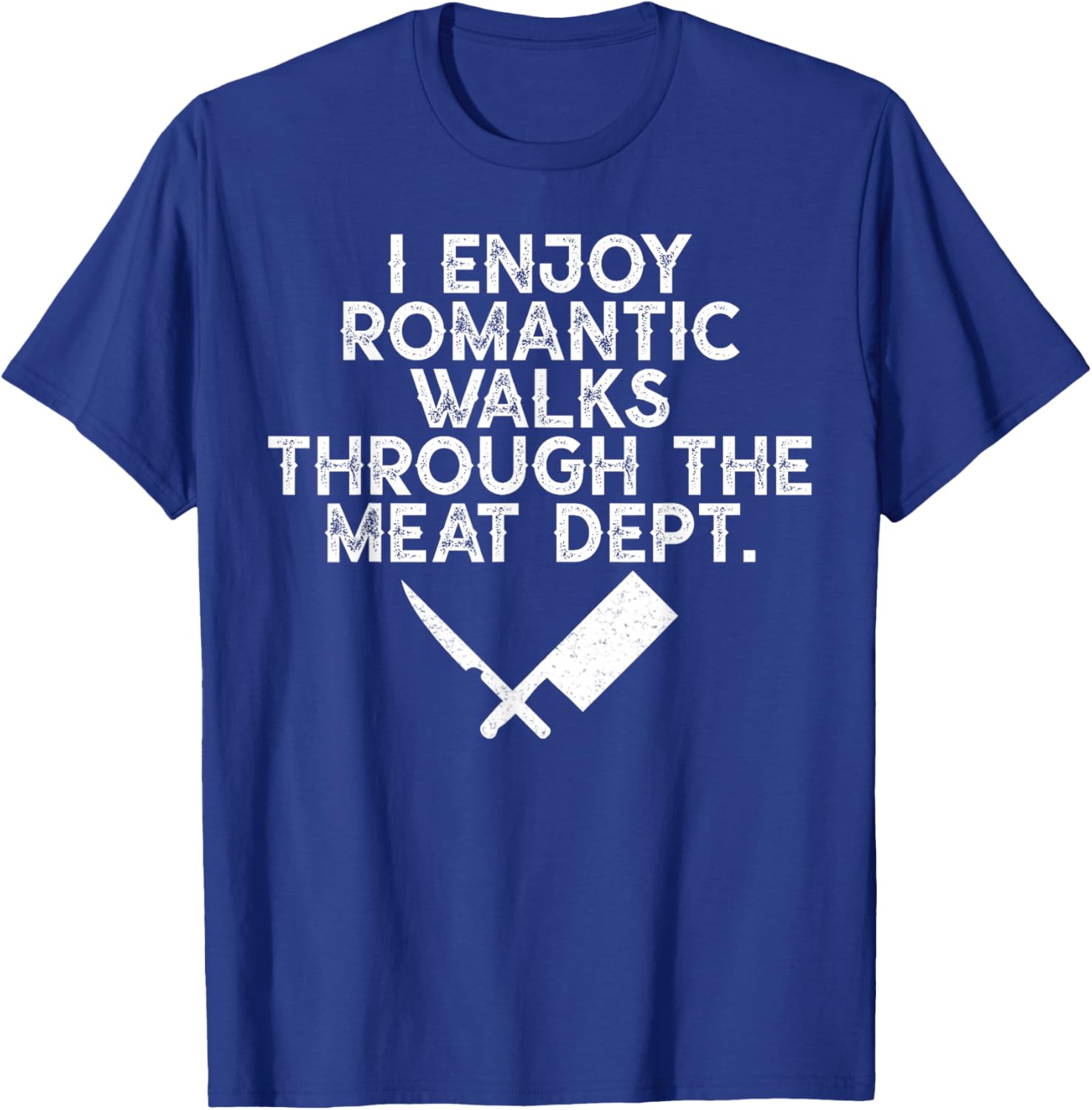I Enjoy Romantic Walks Through The Meat Dept Barbecue BBQ T-Shirt - T-Shirt | Royal