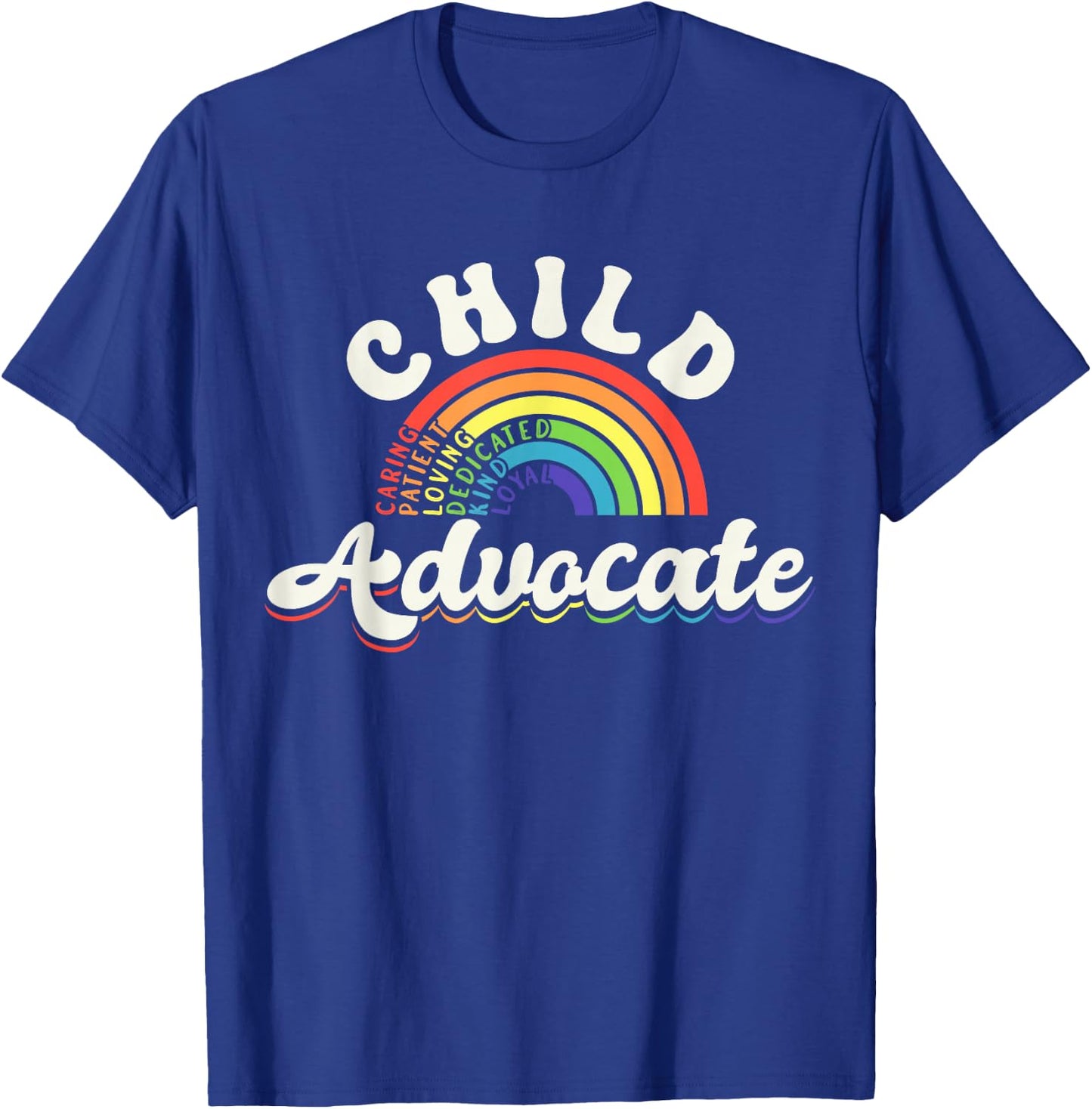 Child Advocate Appreciation Rainbow Help Inspire Care T-Shirt - T-Shirt | Royal