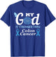 My God Is Stronger Than Colon Cancer Colorectal Cancer Month T-Shirt - T-Shirt | Royal