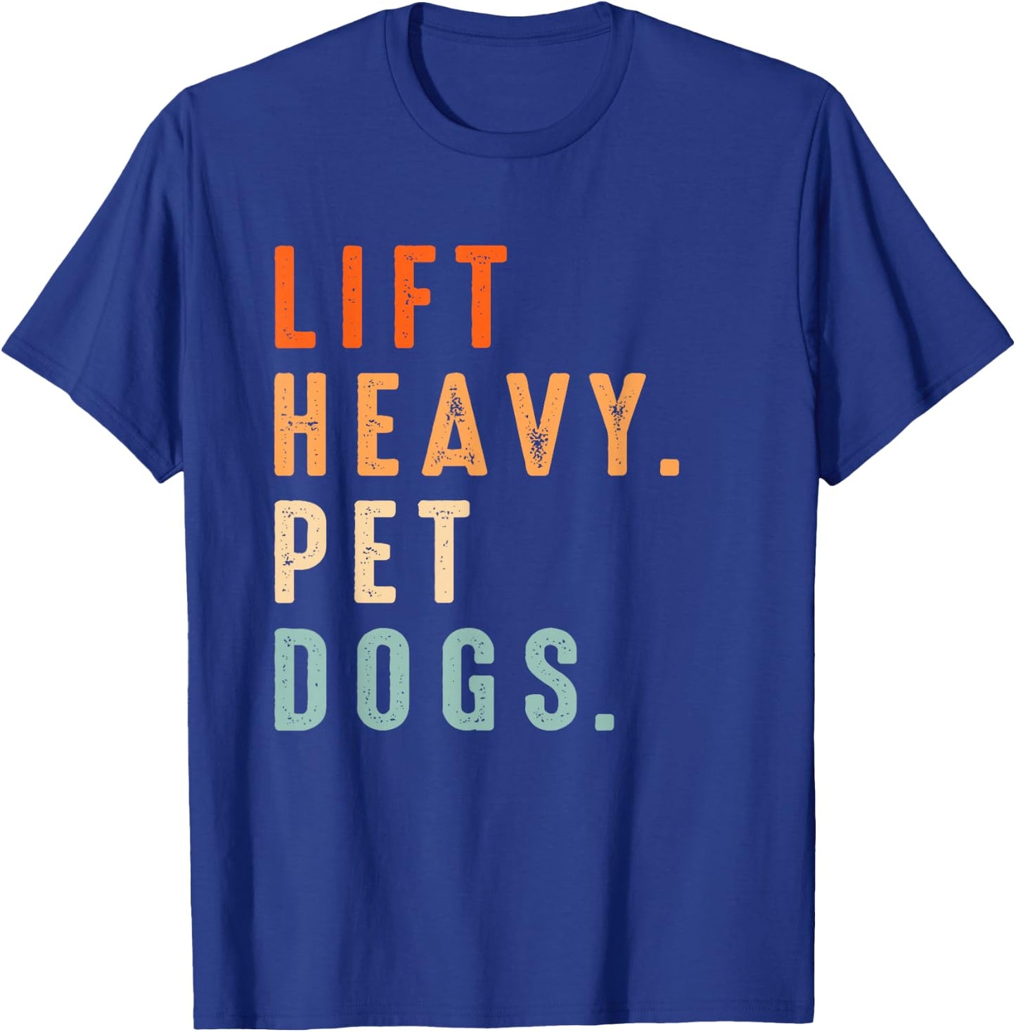 Funny Lift Heavy Pet Dogs Gym Fitness Weight Lifting & Dogs T-Shirt - T-Shirt | Royal