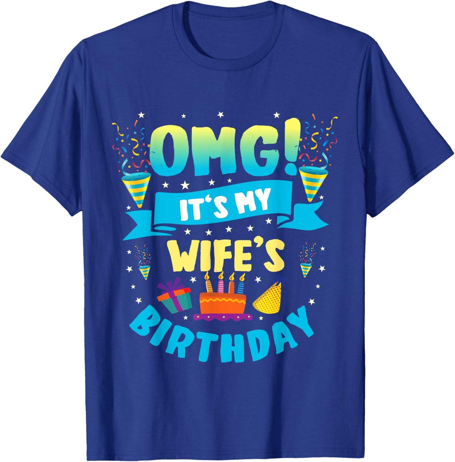 OMG It's My Wife Birthday T-Shirt - T-Shirt | Royal