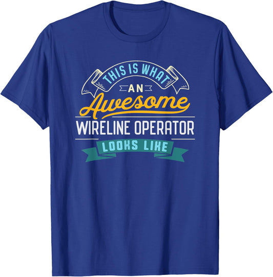 Funny Wireline Operator Shirt Awesome Job Occupation T-Shirt - T-Shirt | Royal
