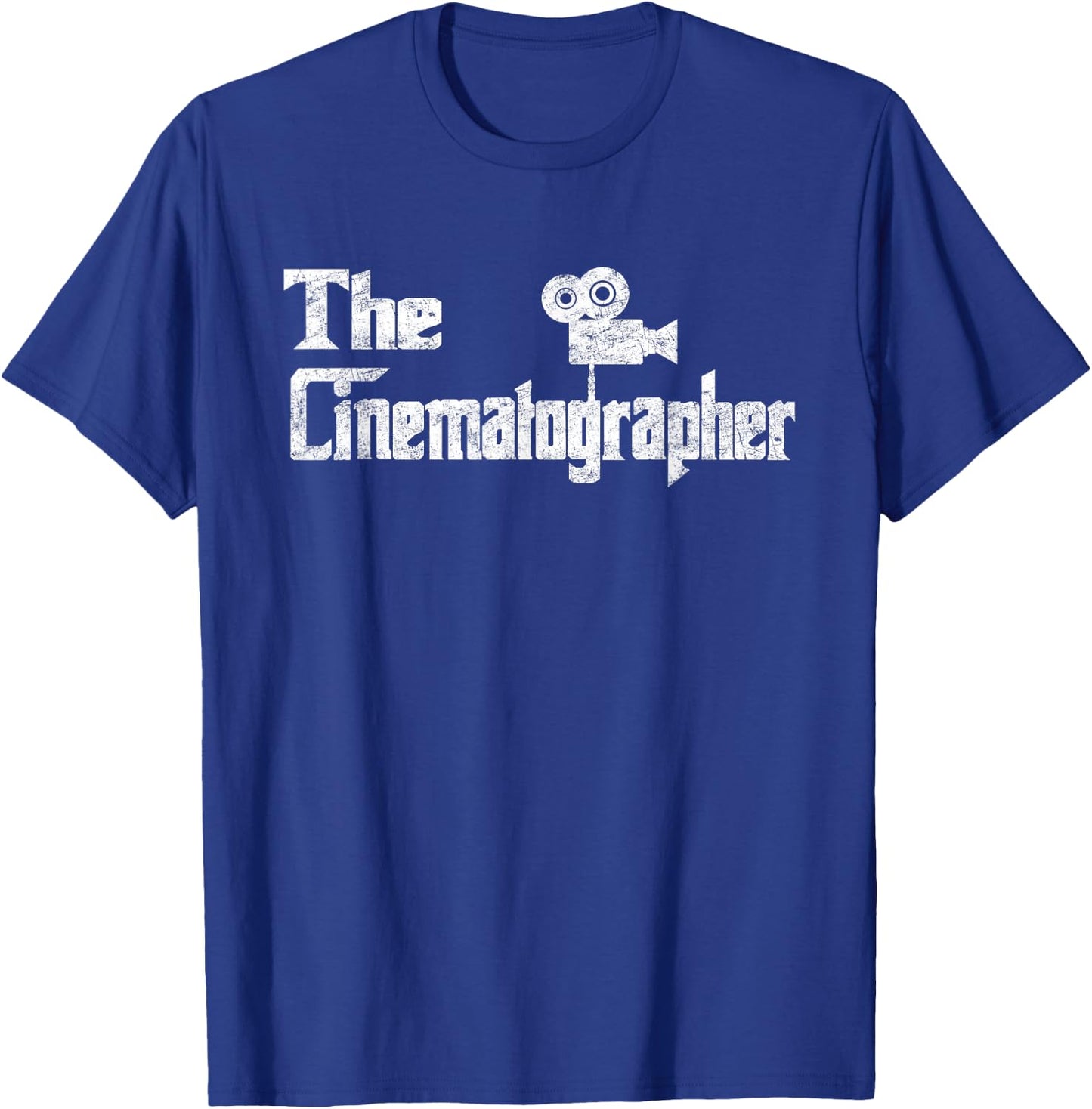 The Cinematographer Funny Film Making Movie Distressed Gift T-Shirt - T-Shirt | Royal
