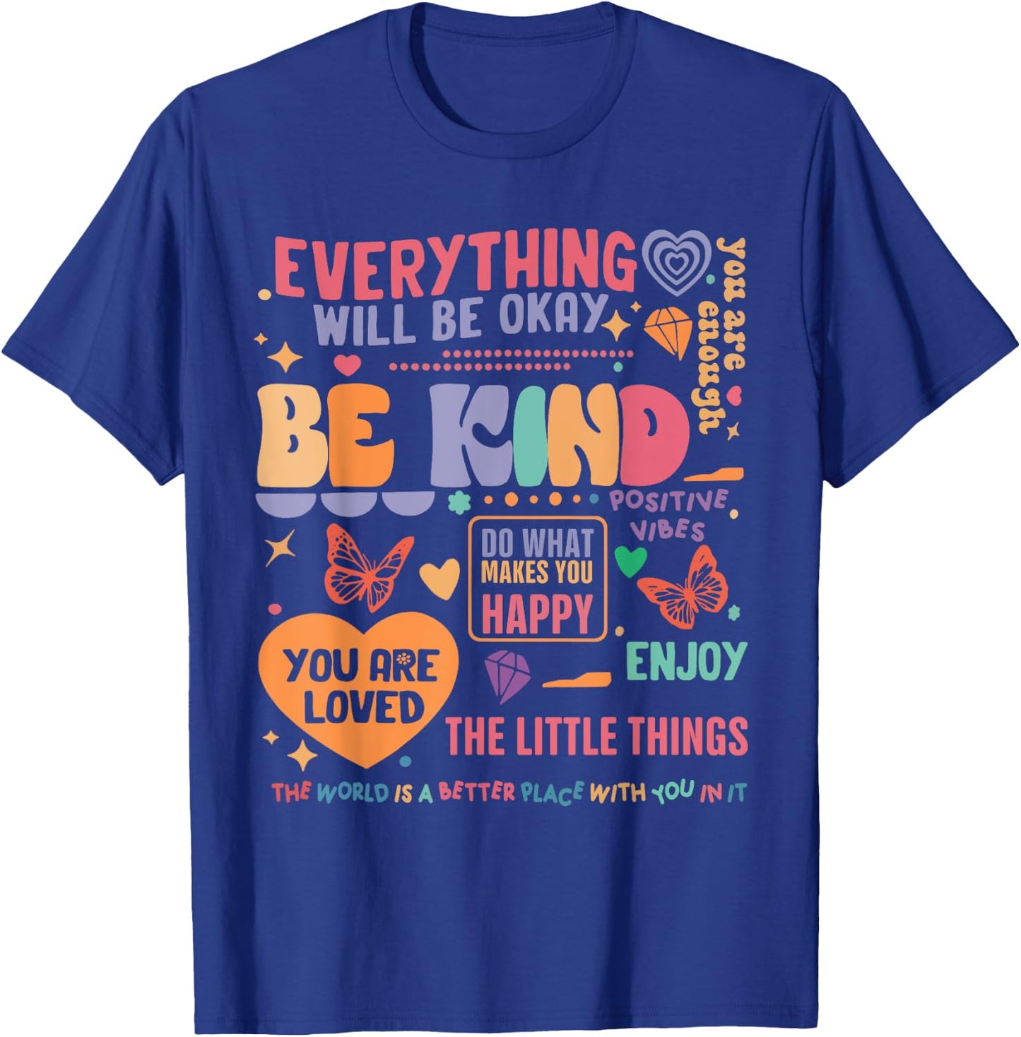 Mental Health Awareness Be Kind You Are Loved Self Care T-Shirt - T-Shirt | Royal