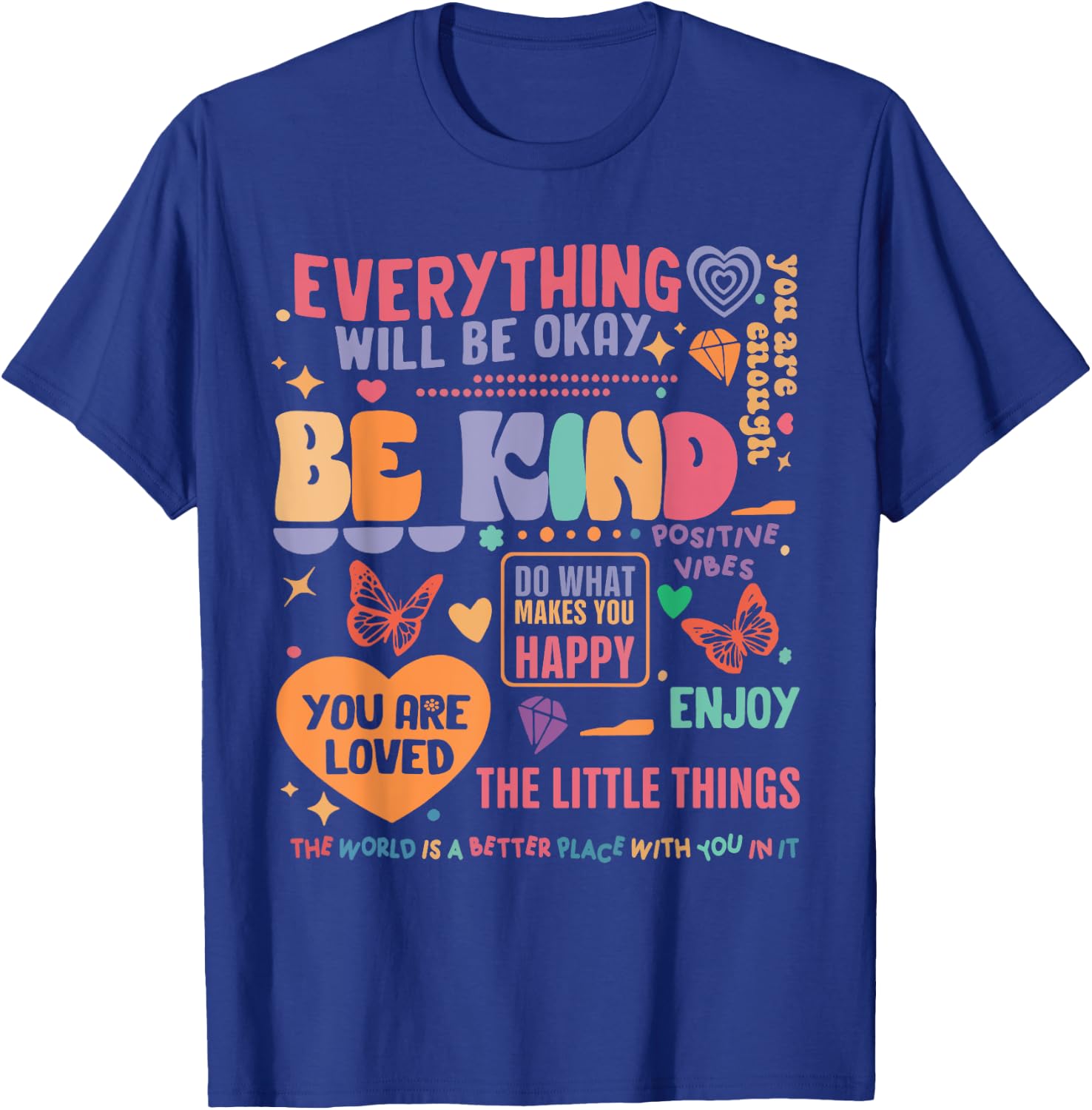 Mental Health Awareness Be Kind You Are Loved Self Care T-Shirt - T-Shirt | Royal