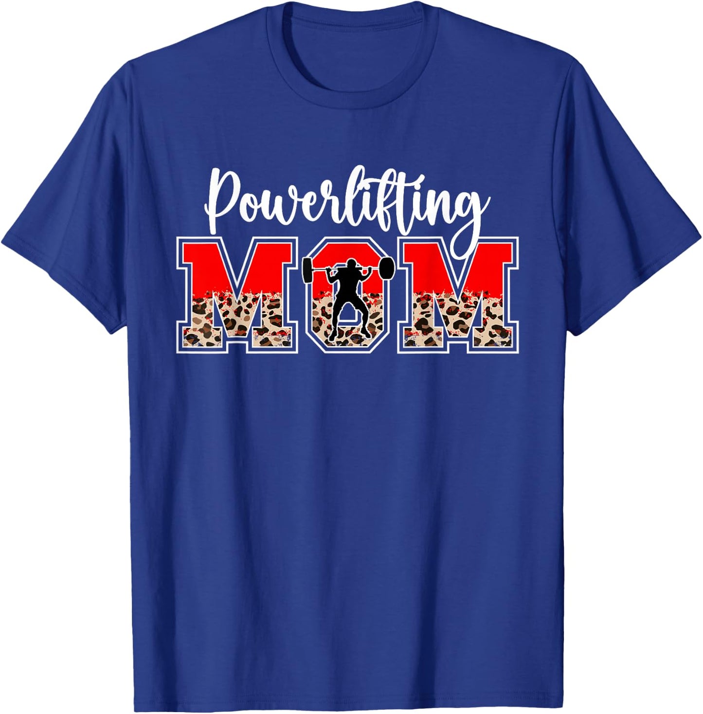 Powerlifting Mom Leopard Mom Of A Powerlifter Mother T-Shirt - T-Shirt | Royal