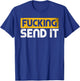 Fucking Send It Snowmobile Dirt Bike Fan Funny Adult Humor T-Shirt - T-Shirt | Royal
