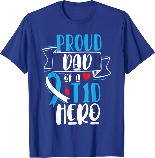 Proud Dad Of A T1D Hero Type 1 Diabetes Dad Awareness T-Shirt - T-Shirt | Royal