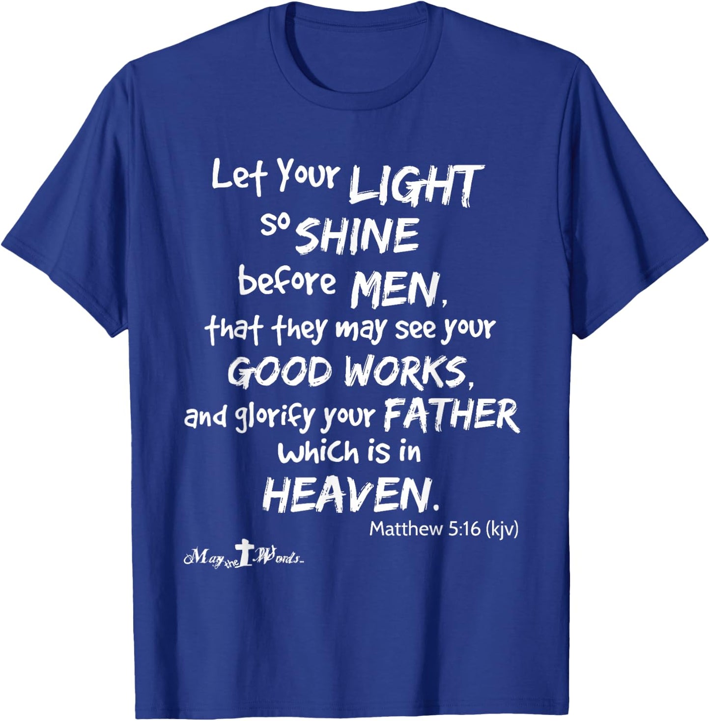 Let your light so shine before men Matthew 5:16 Christian T-Shirt - T-Shirt | Royal