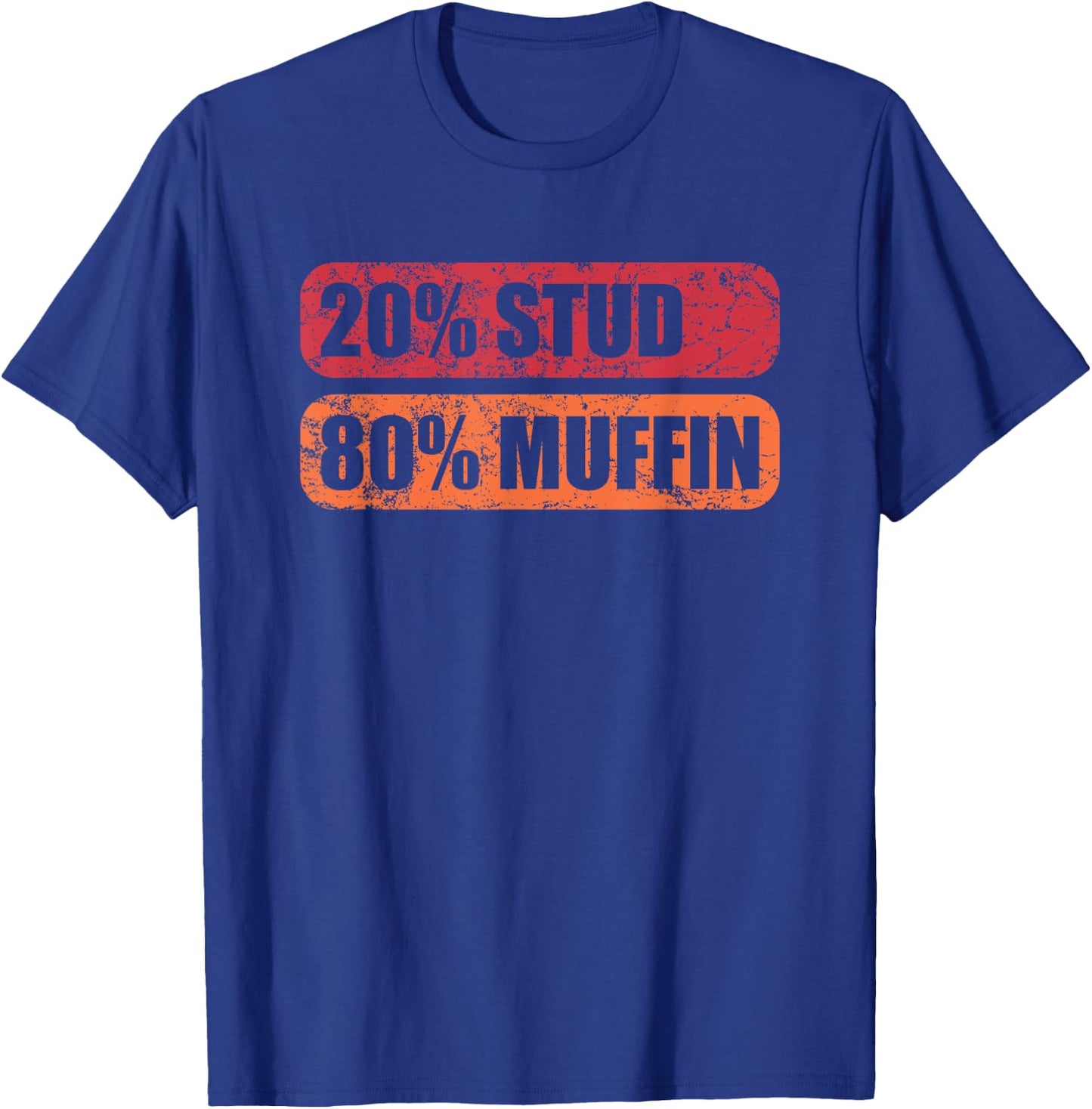 20% Stud 80% Muffin Funny Dad Boyfriend Men Boys T-Shirt - T-Shirt | Royal