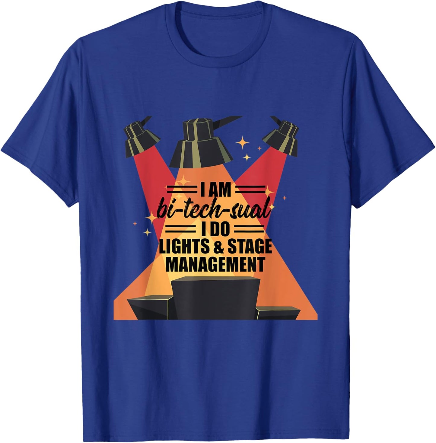 Bitechsual Lights Stage Management Lighting Engineer Gift T-Shirt - T-Shirt | Royal
