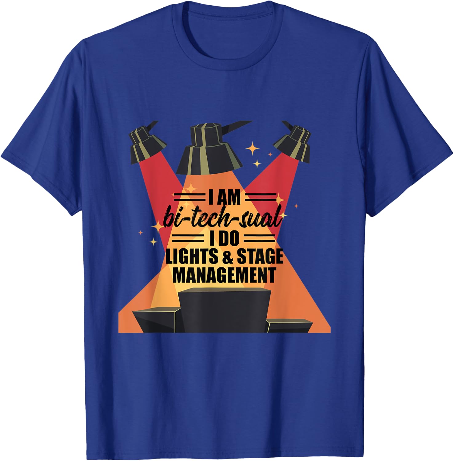 Bitechsual Lights Stage Management Lighting Engineer Gift T-Shirt - T-Shirt | Royal