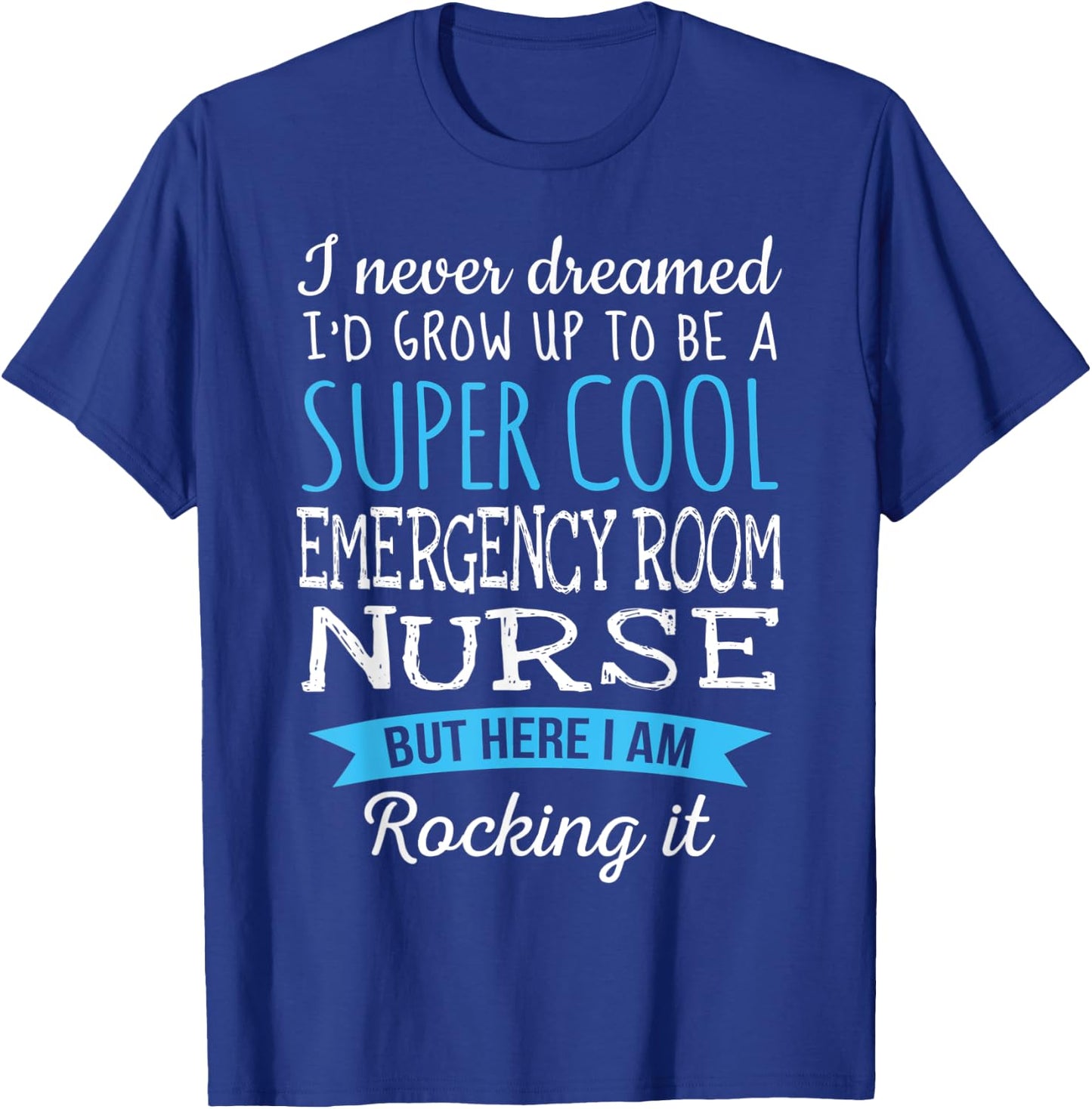 Funny Emergency Room Nurse Appreciation Gifts T-Shirt - T-Shirt | Royal
