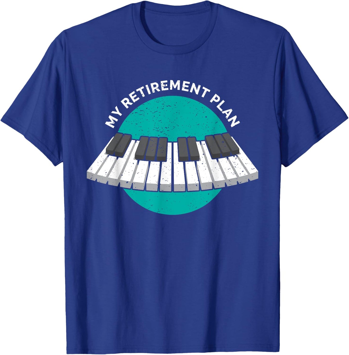 My Retirement Plan Piano classic Keyboard Music Instrument T-Shirt - T-Shirt | Royal