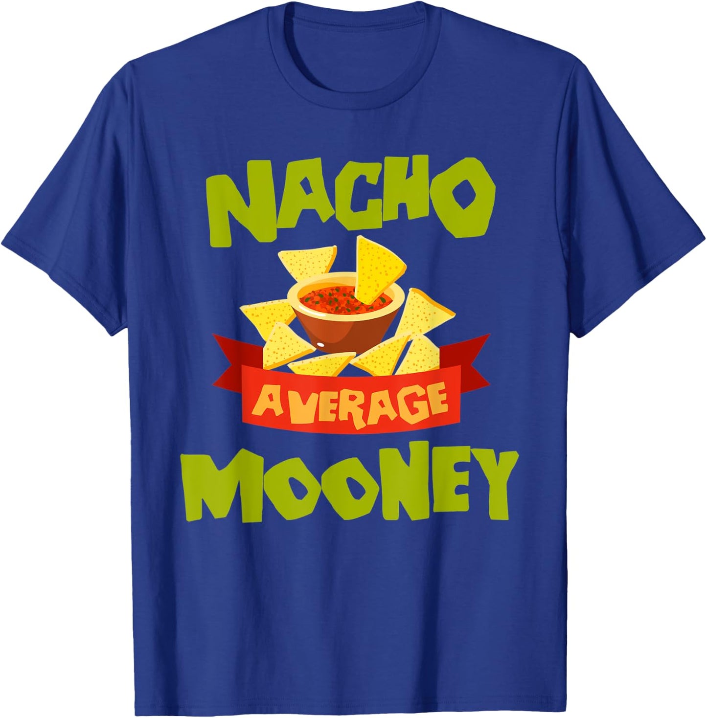 NACHO AVERAGE MOONEY Funny Birthday Personalized Surname T-Shirt - T-Shirt | Royal