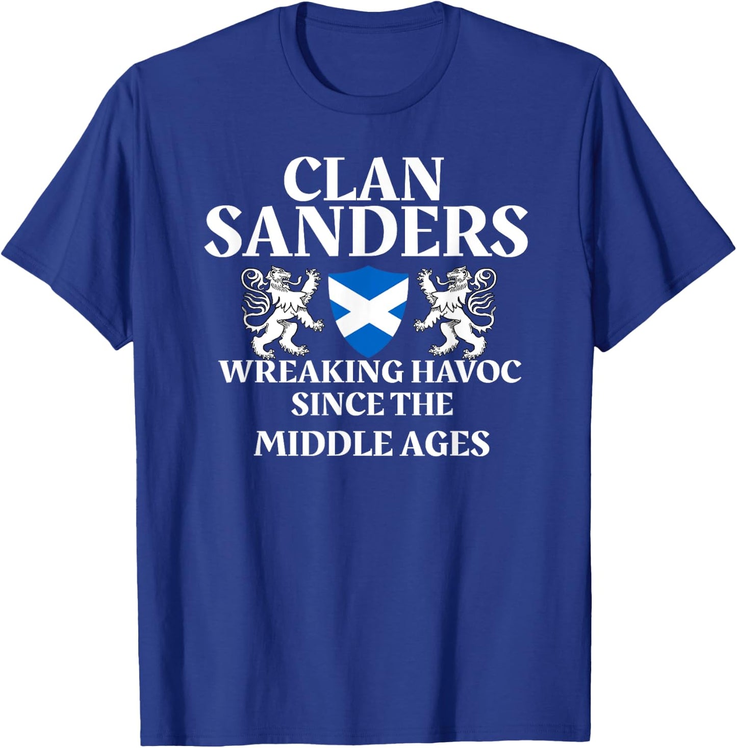 Clan Sanders Scottish Family Kilt Tartan Lion Name T-Shirt - T-Shirt | Royal