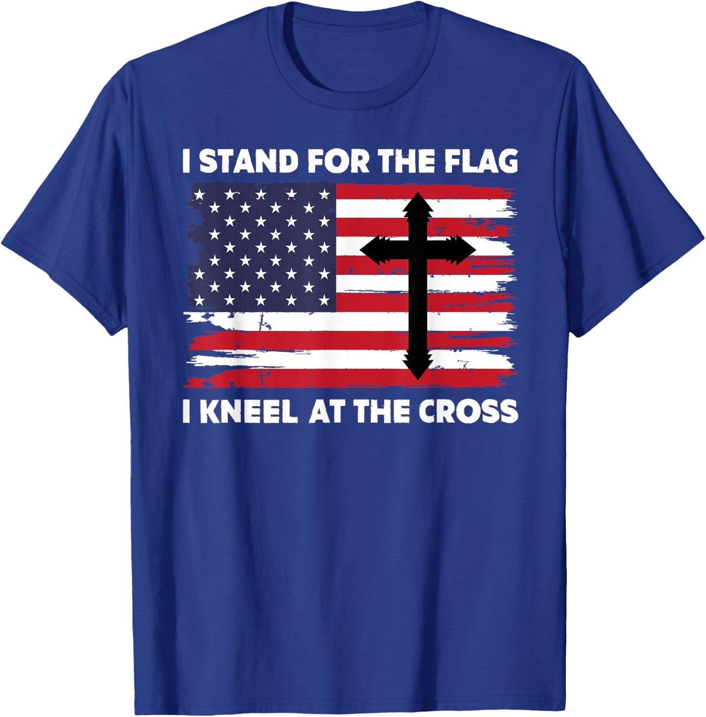 I Stand For The Flag I Kneel at The Cross T-Shirt - T-Shirt | Royal