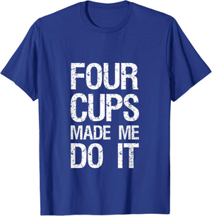 Four Cups Made Me Do It Jewish Kosher Passover Wine Matzah T-Shirt - T-Shirt | Royal