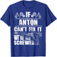 ANTON Gift Name Fix It Funny Birthday Personalized Dad Idea T-Shirt - T-Shirt | Royal