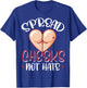 Spread Cheeks Not Hate T-Shirt - T-Shirt | Royal