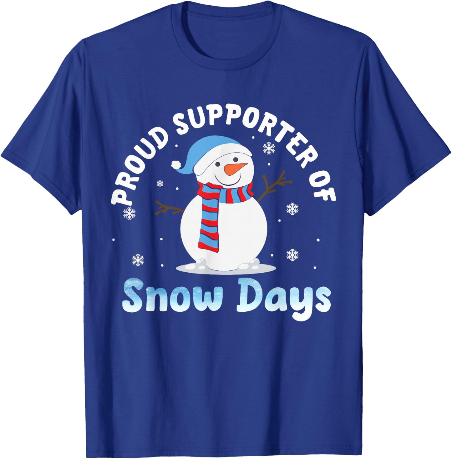 Proud Supporter Of Snow Days Funny Teacher T-Shirt - T-Shirt | Royal