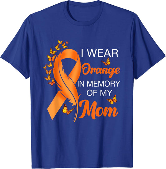 I Wear Orange In Memory Of My Mom Leukemia Awareness Cancer T-Shirt - T-Shirt | Royal