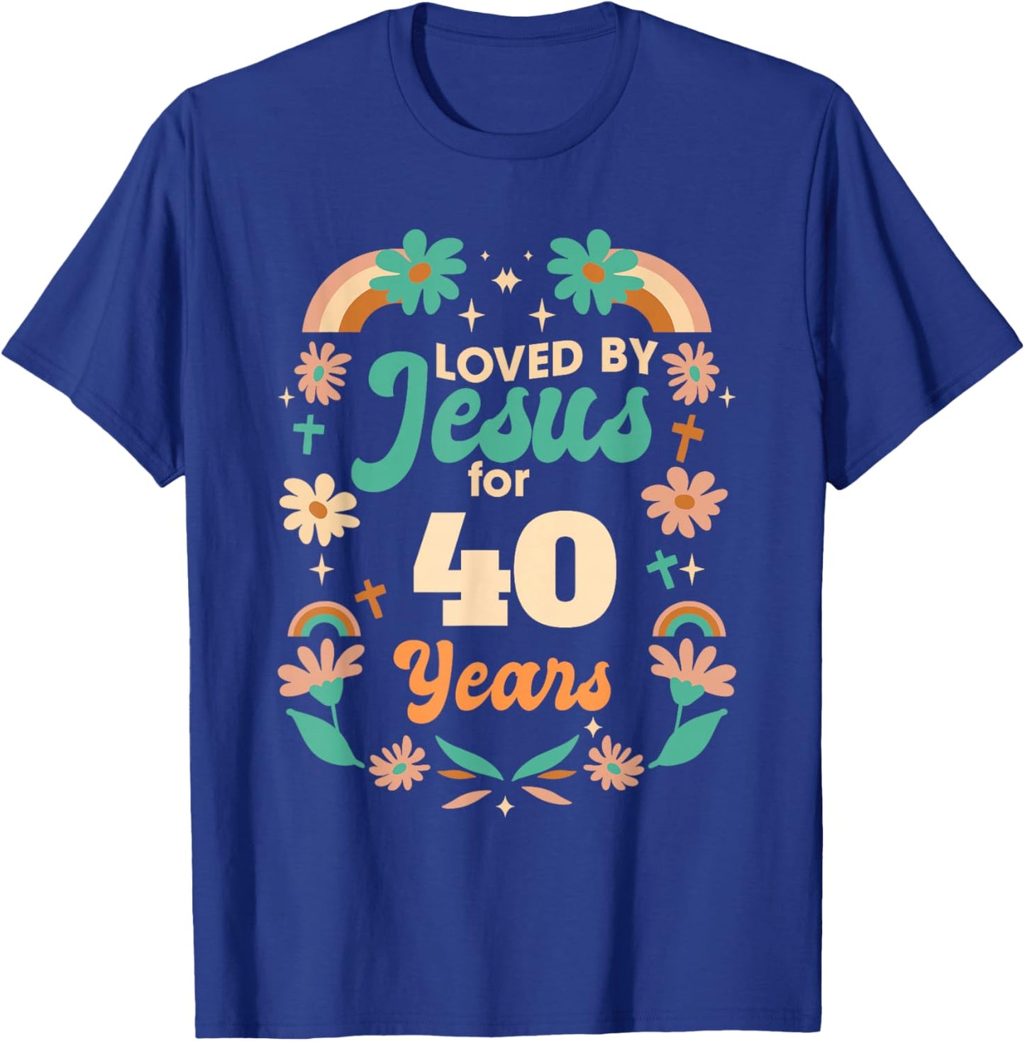 Loved By Jesus For 40 Years 40th Birthday Christian Theme T-Shirt - T-Shirt | Royal