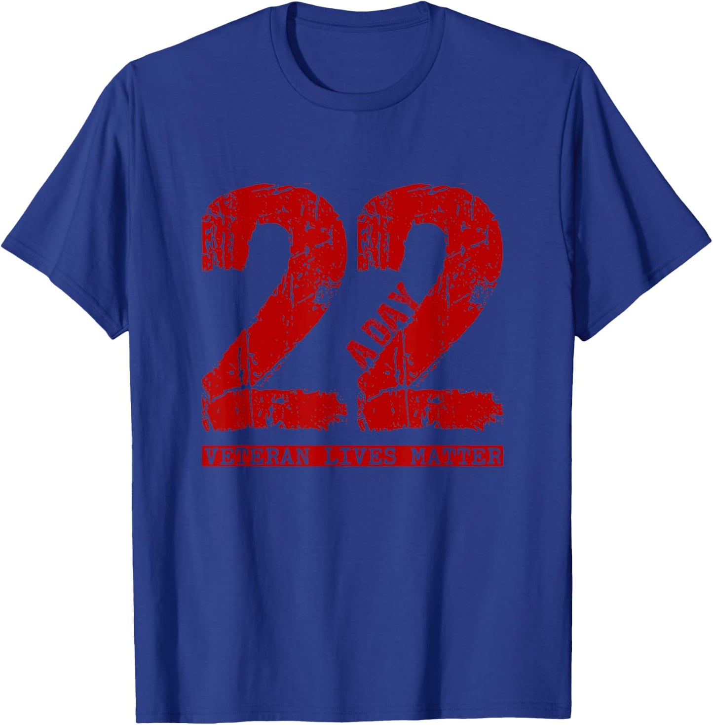 22 a Day Veteran Shirt - 22 a Day Veteran Suicide Apparel T-Shirt - T-Shirt | Royal