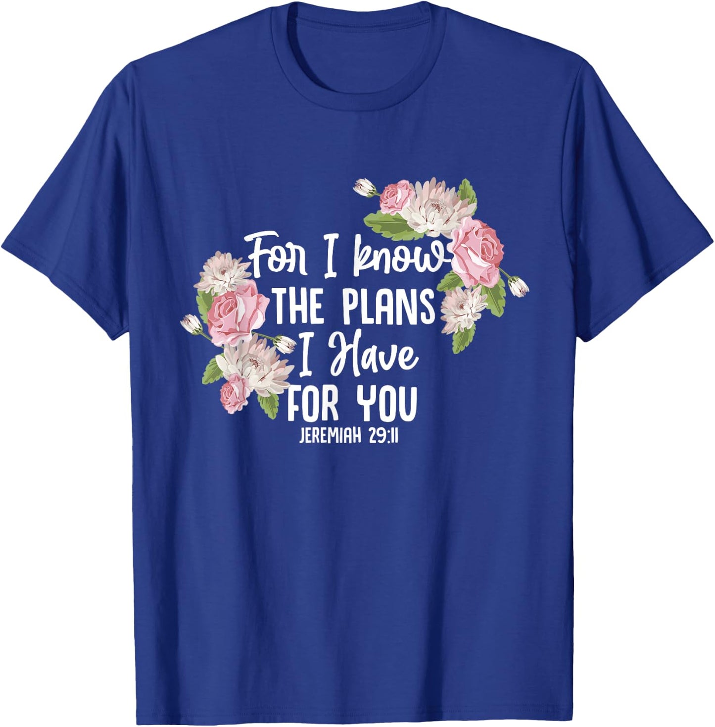 Christian Bible Verse Jeremiah 29:11 Rose Flower T-Shirt - T-Shirt | Royal
