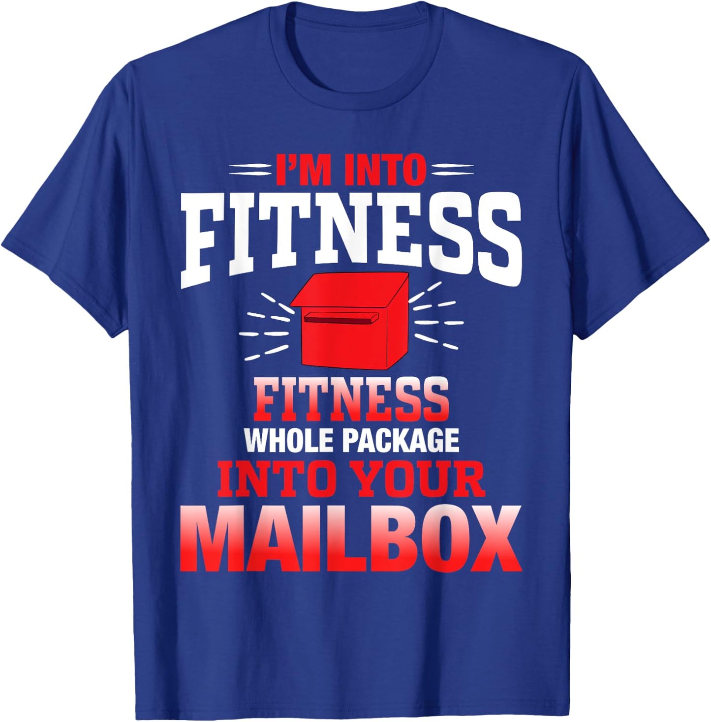 Funny Mailman Fitness Pun Humor Postal Worker Appreciation T-Shirt - T-Shirt | Royal
