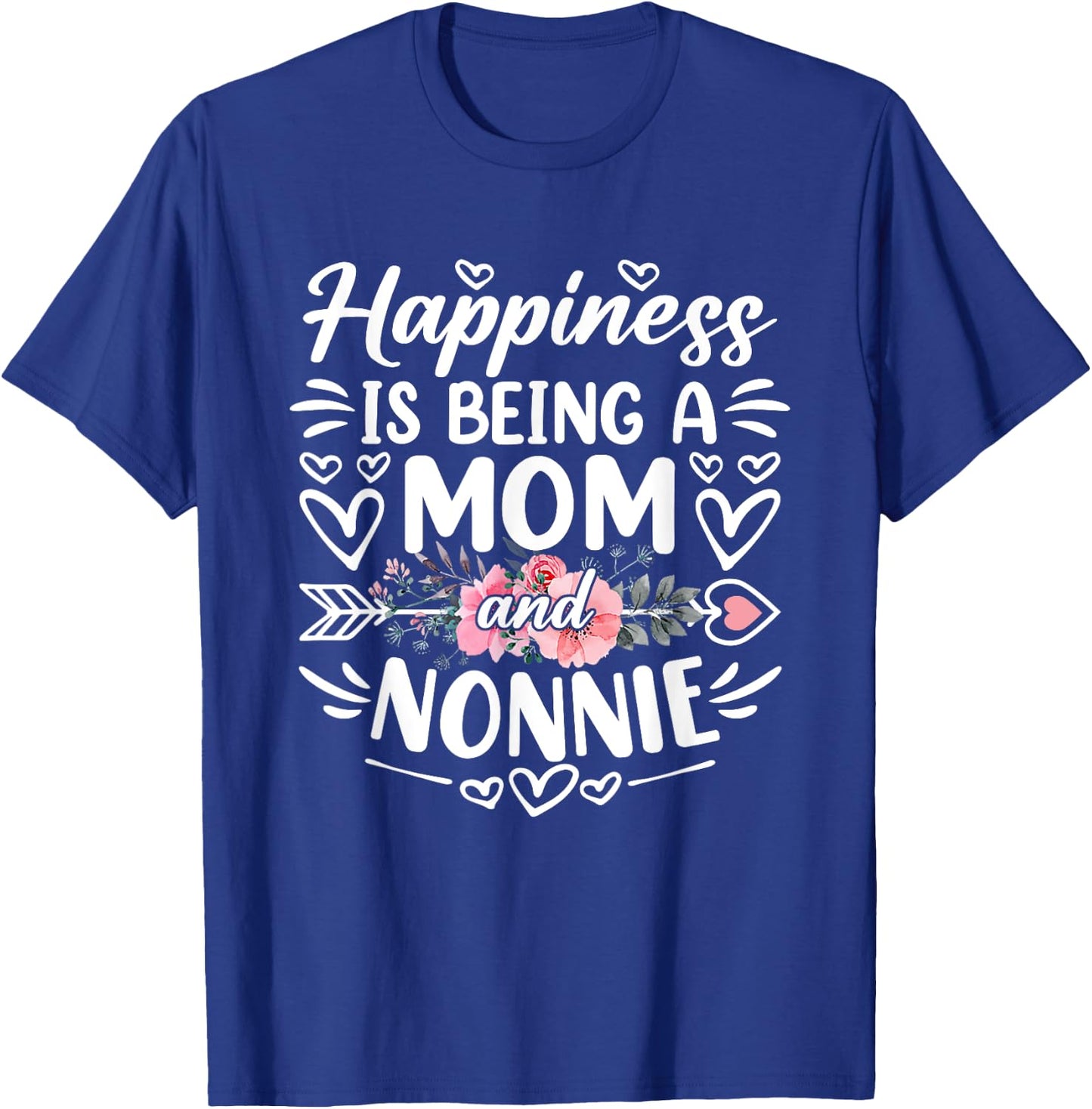 Happiness Is Being A Mom And Nonnie Funny Mother's Day T-Shirt - T-Shirt | Royal