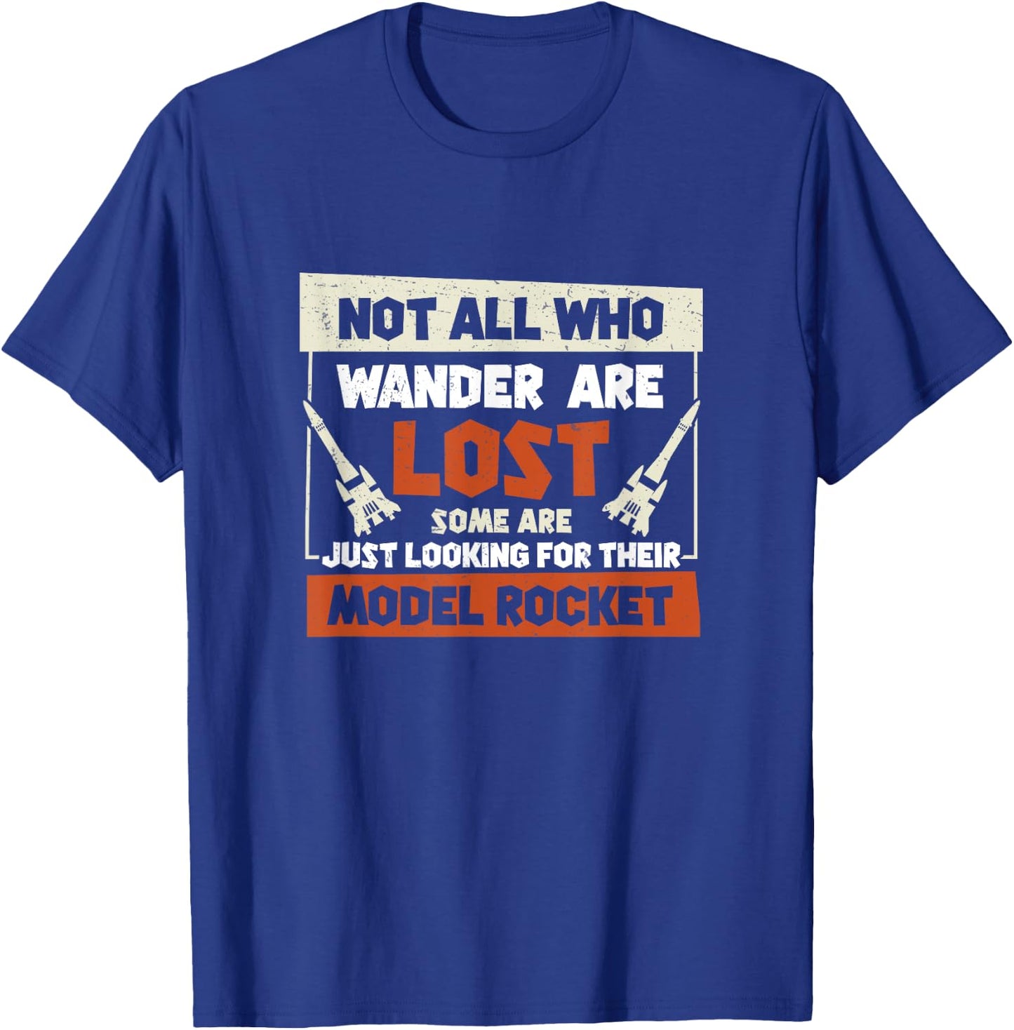 Model Rocket Just Looking For Funny Rocket Science T-Shirt - T-Shirt | Royal