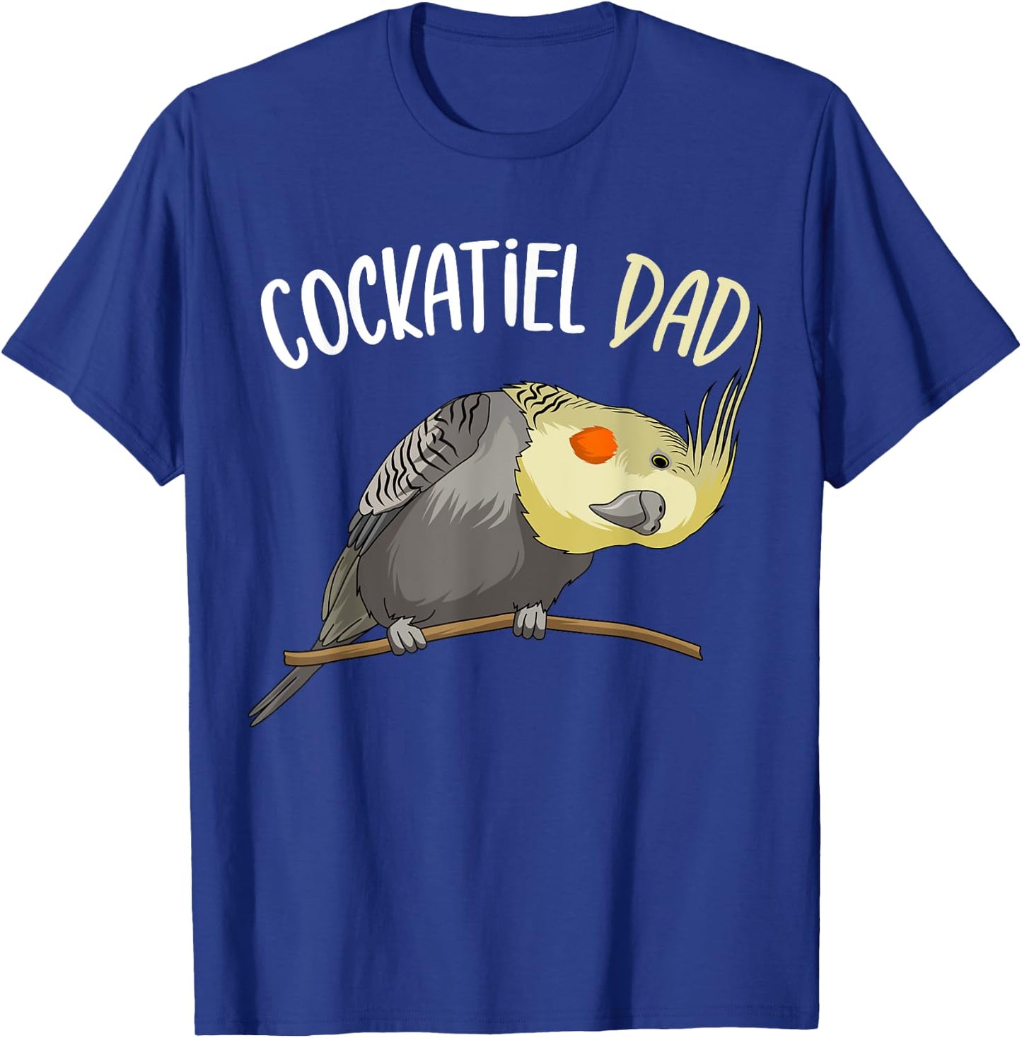 Cockatiel Dad Funny Bird Lover Men T-Shirt - T-Shirt | Royal