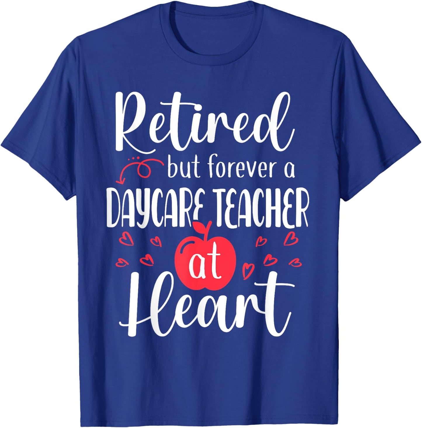 Retired Daycare Teacher Retirement Gifts for Daycare Teacher T-Shirt - T-Shirt | Royal
