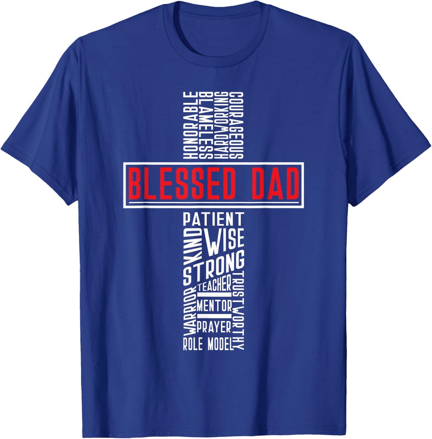 Christian, Blessed Dad, Bible Cross, Holy Fathers Day T-Shirt - T-Shirt | Royal