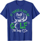 It Takes A Lot Of Balls To Golf The Way I Do Shirts Golf T-Shirt - T-Shirt | Royal