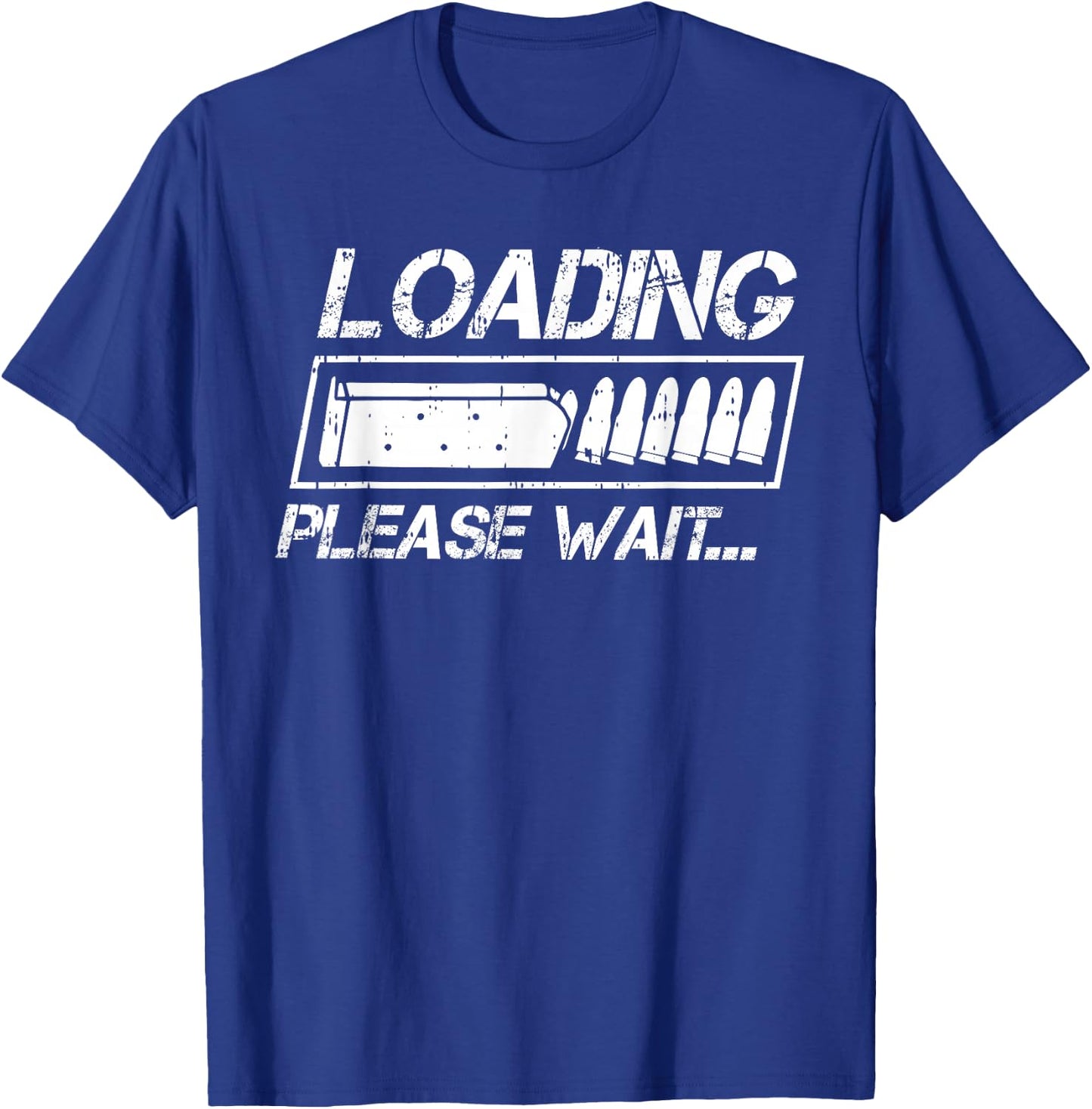 Ammo Loading Please Wait Bullet Gun Lover Enthusiast Gifts T-Shirt - T-Shirt | Royal