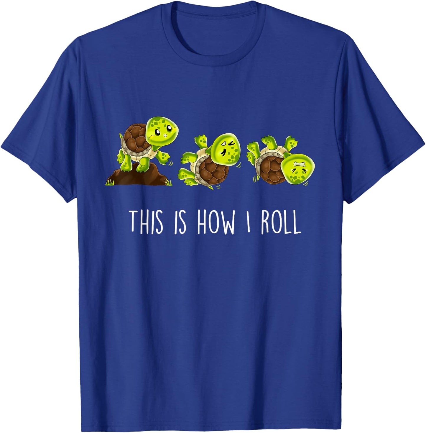 This Is How I Roll Turtle T-Shirt - T-Shirt | Royal