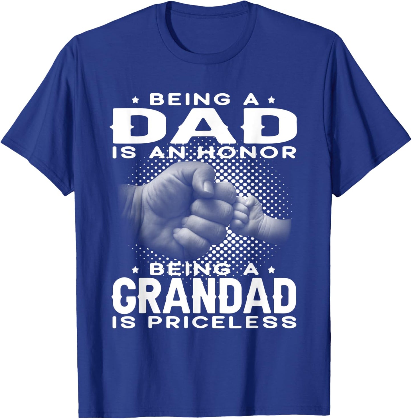 Being a DAD is an HONOR Being a GRANDAD is PRICELESS Grandpa T-Shirt - T-Shirt | Royal