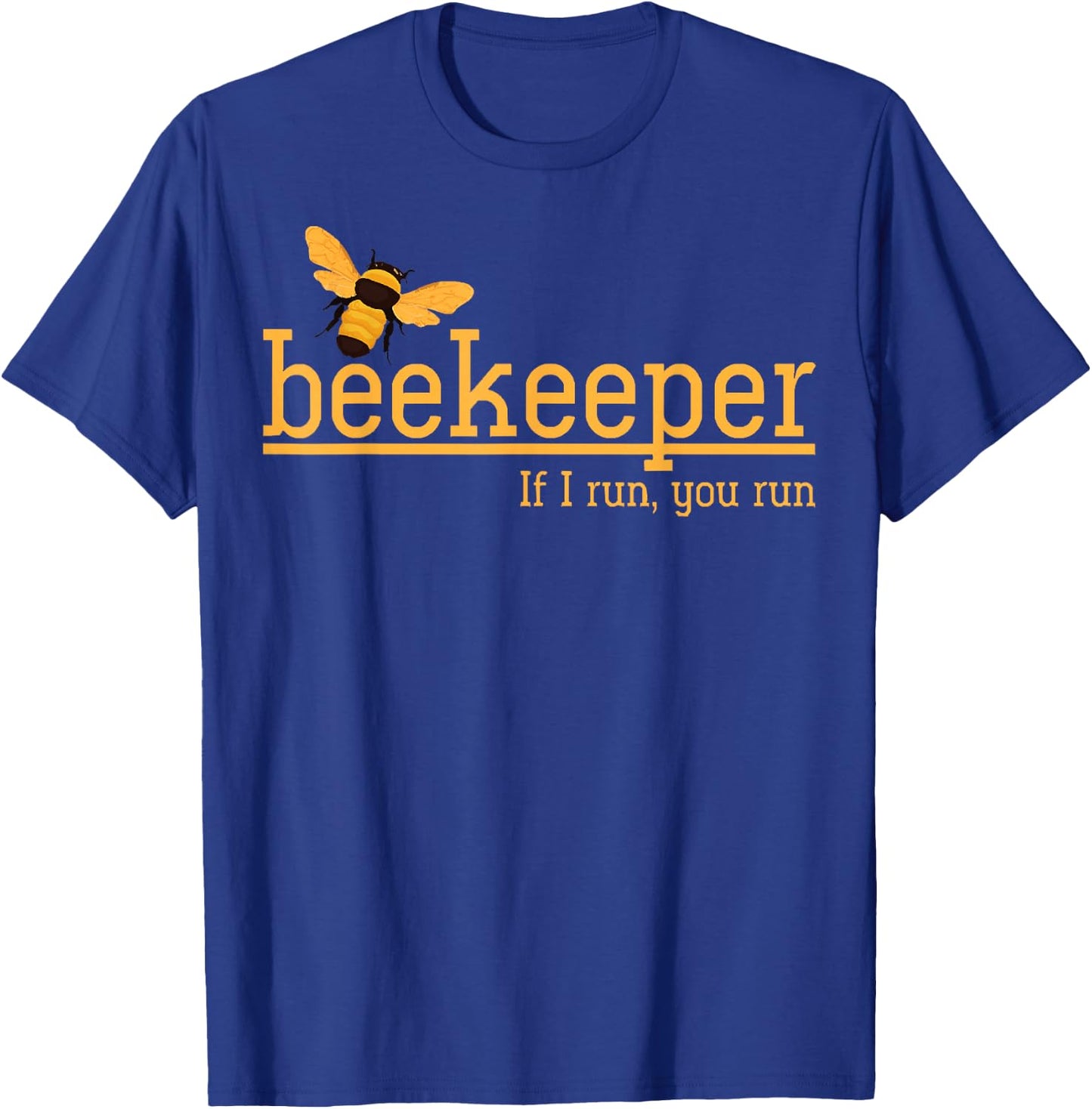 Beekeeper If I Run You Run Bee Lover Beekeeping T-Shirt - T-Shirt | Royal